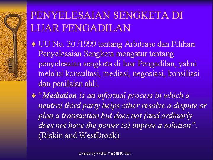 PENYELESAIAN SENGKETA DI LUAR PENGADILAN ¨ UU No. 30 /1999 tentang Arbitrase dan Pilihan