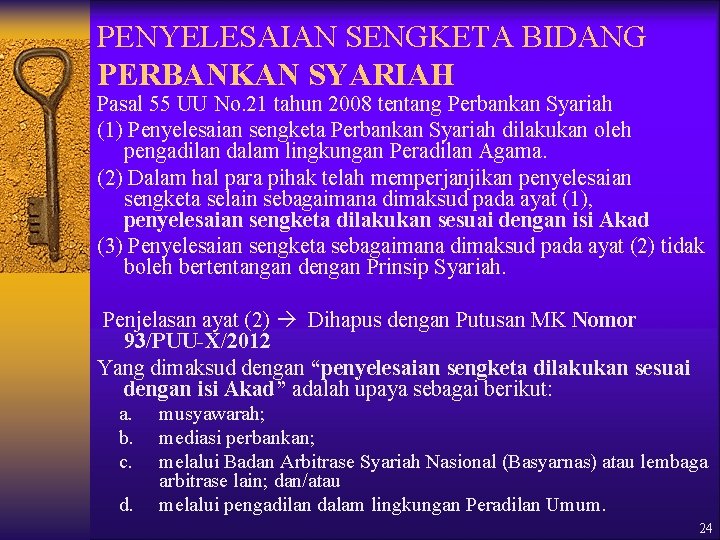 PENYELESAIAN SENGKETA BIDANG PERBANKAN SYARIAH Pasal 55 UU No. 21 tahun 2008 tentang Perbankan