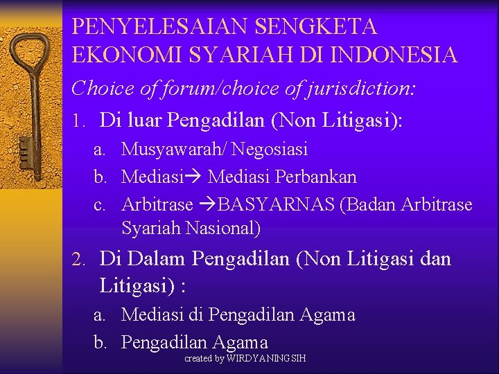 PENYELESAIAN SENGKETA EKONOMI SYARIAH DI INDONESIA Choice of forum/choice of jurisdiction: 1. Di luar