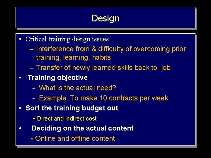 Design • Critical training design issues – Interference from & difficulty of overcoming prior