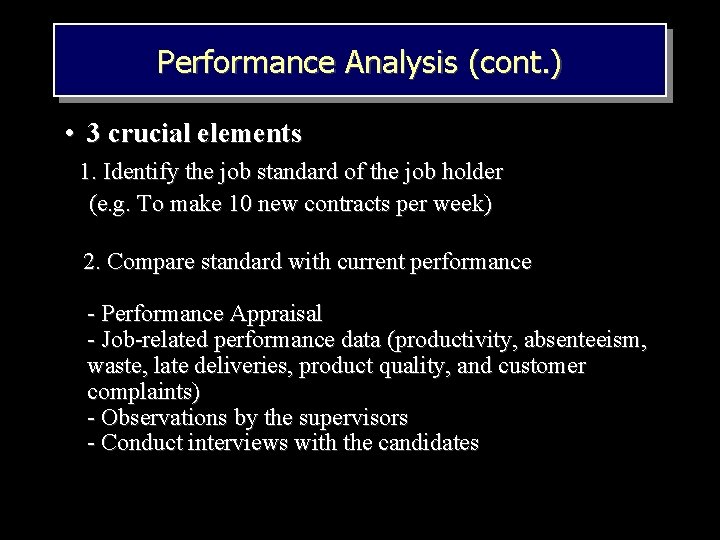 Performance Analysis (cont. ) • 3 crucial elements 1. Identify the job standard of