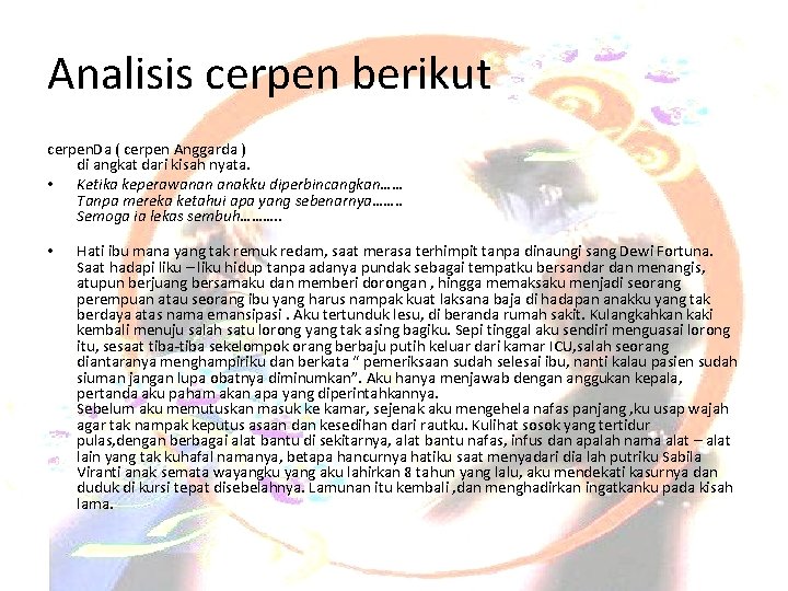 Analisis cerpen berikut cerpen. Da ( cerpen Anggarda ) di angkat dari kisah nyata.