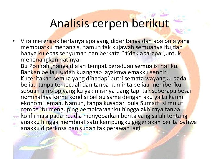 Analisiscerpenberikut • Vira merengek bertanya apa yang dideritanya dan apa pula yang membuatku menangis,