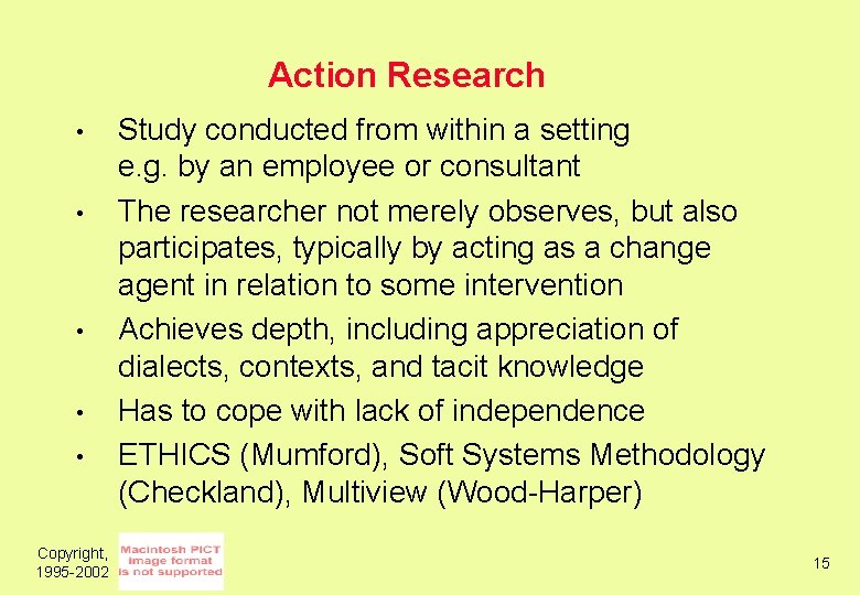 Action Research • • • Copyright, 1995 -2002 Study conducted from within a setting