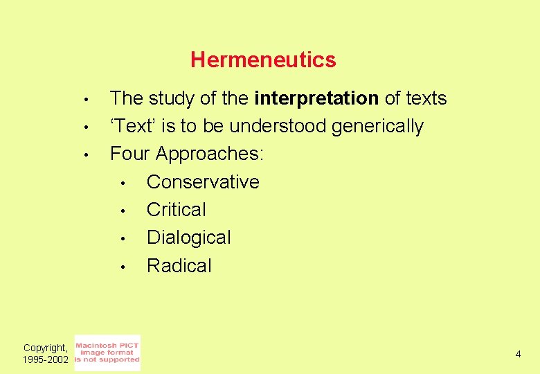 Hermeneutics • • • Copyright, 1995 -2002 The study of the interpretation of texts