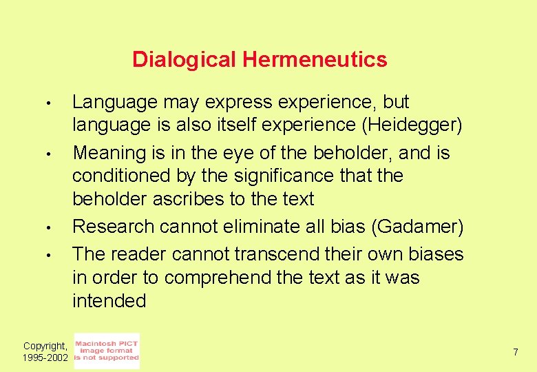 Dialogical Hermeneutics • • Copyright, 1995 -2002 Language may express experience, but language is