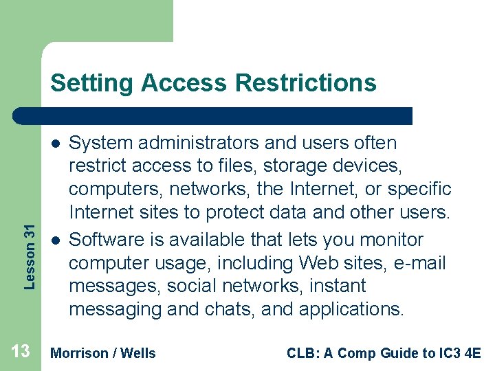 Setting Access Restrictions Lesson 31 l 13 l System administrators and users often restrict