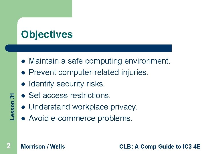 Objectives l l Lesson 31 l 2 l l l Maintain a safe computing