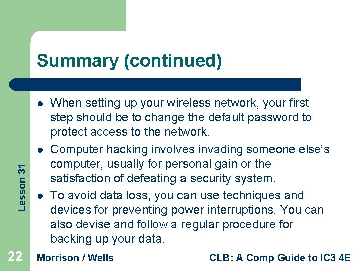 Summary (continued) l Lesson 31 l 22 l When setting up your wireless network,