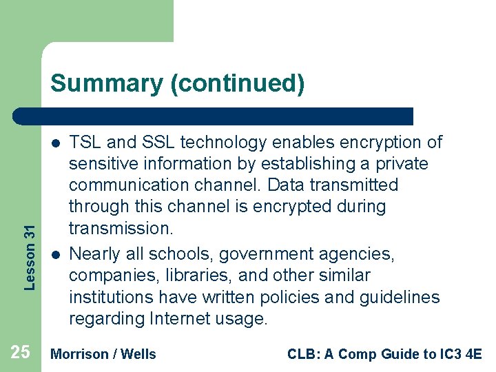 Summary (continued) Lesson 31 l 25 l TSL and SSL technology enables encryption of