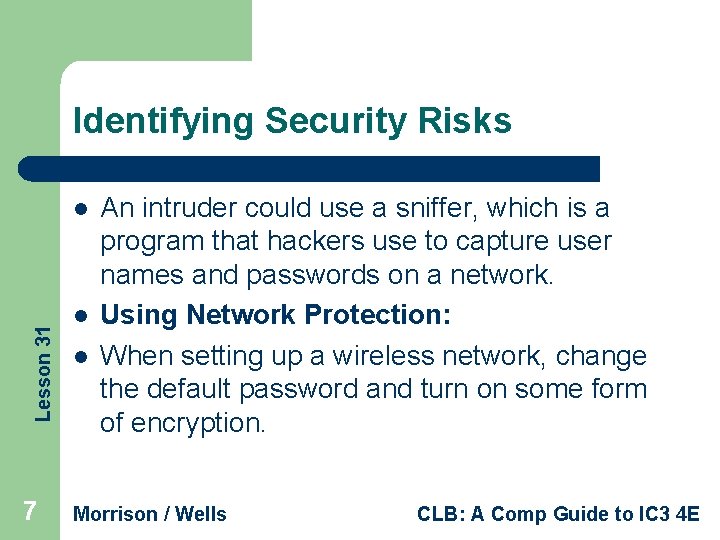 Identifying Security Risks Lesson 31 l 7 l l An intruder could use a