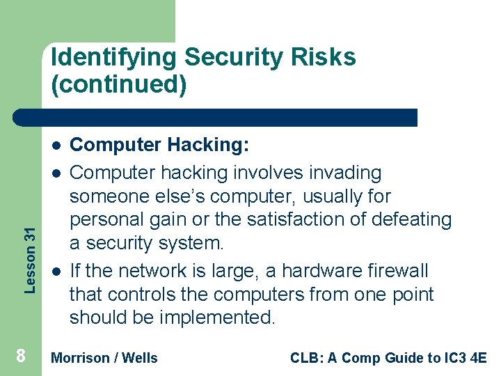 Identifying Security Risks (continued) l Lesson 31 l 8 l Computer Hacking: Computer hacking