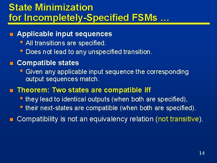 State Minimization for Incompletely-Specified FSMs … n Applicable input sequences n Compatible states •