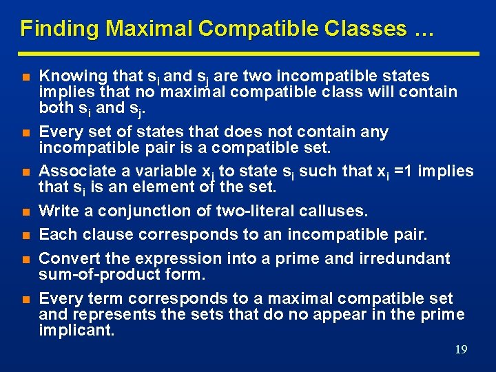 Finding Maximal Compatible Classes … n n n n Knowing that si and sj