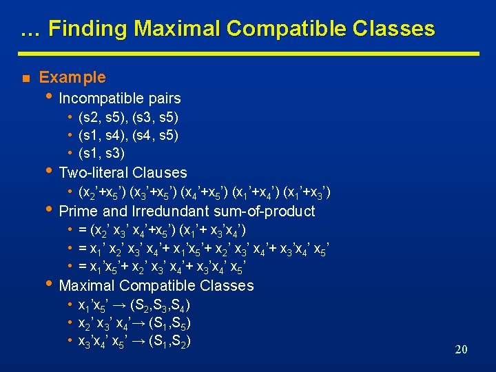 … Finding Maximal Compatible Classes n Example • Incompatible pairs • (s 2, s