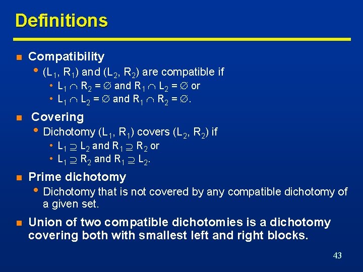 Definitions n Compatibility • (L 1, R 1) and (L 2, R 2) are