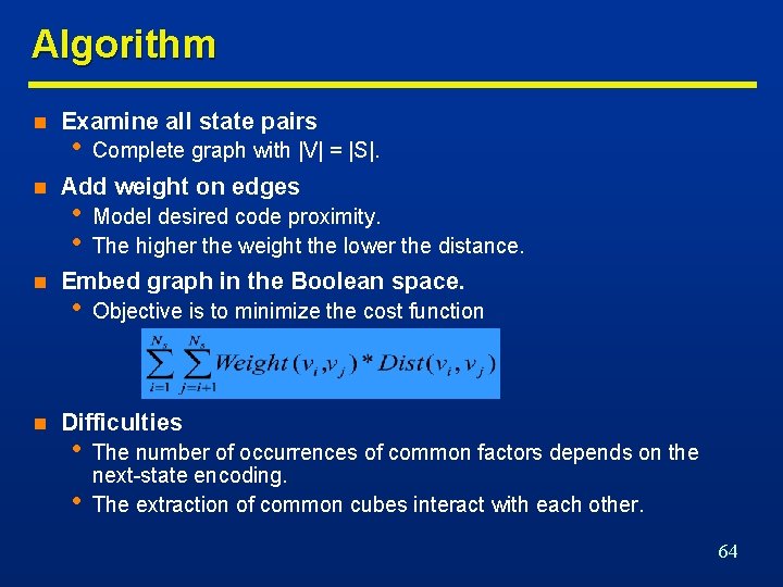 Algorithm n n Examine all state pairs • Complete graph with |V| = |S|.