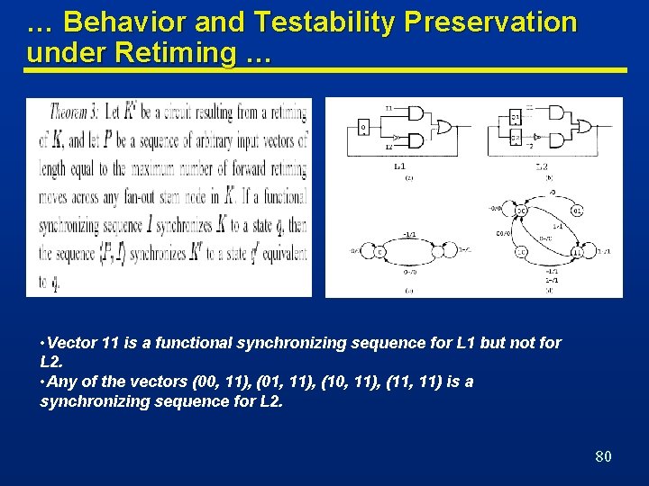 … Behavior and Testability Preservation under Retiming … • Vector 11 is a functional