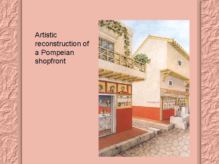 Artistic reconstruction of a Pompeian shopfront 