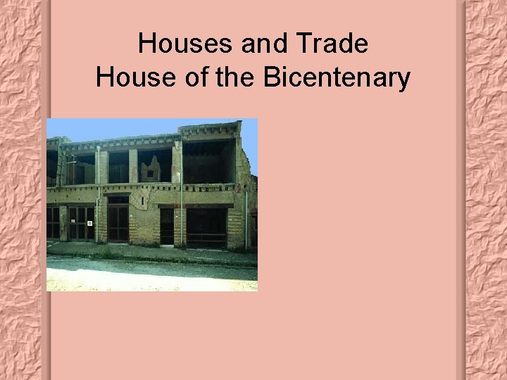 Houses and Trade House of the Bicentenary 