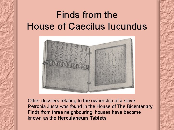 Finds from the House of Caecilus Iucundus Other dossiers relating to the ownership of