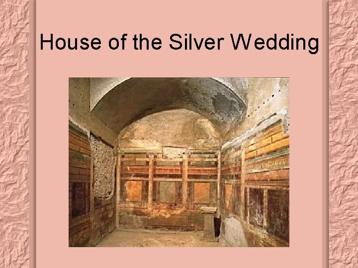 House of the Silver W edding 