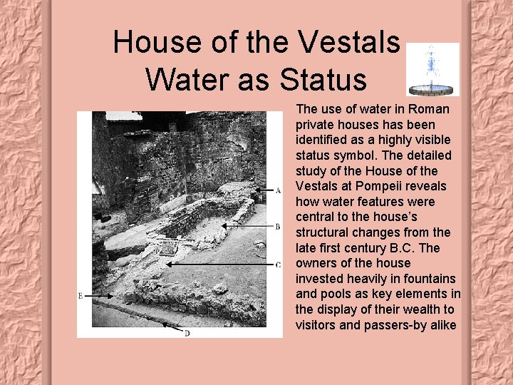 House of the Vestals Water as Status The use of water in Roman private