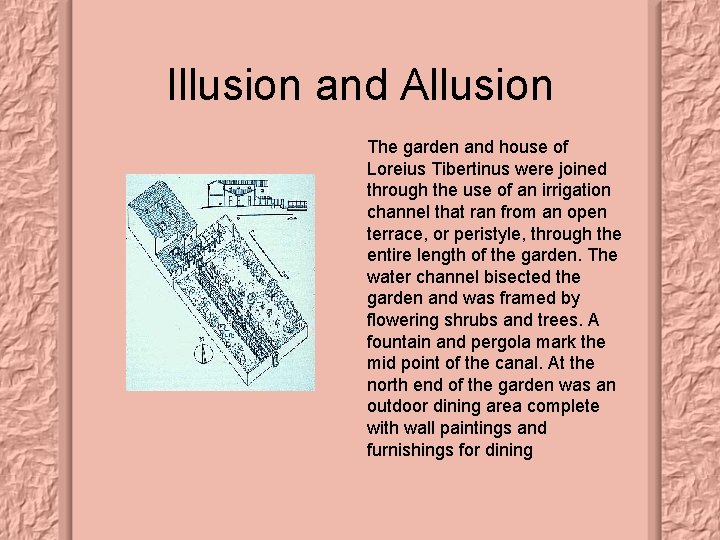 Illusion and Allusion The garden and house of Loreius Tibertinus were joined through the