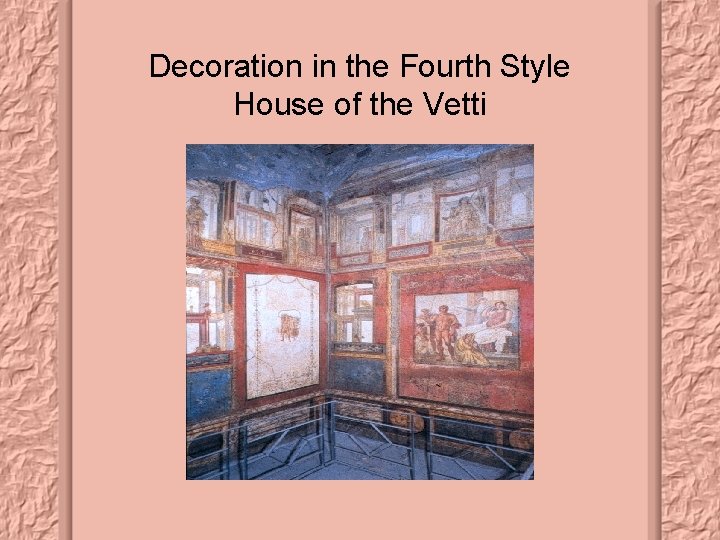 Decoration in the Fourth Style House of the Vetti 