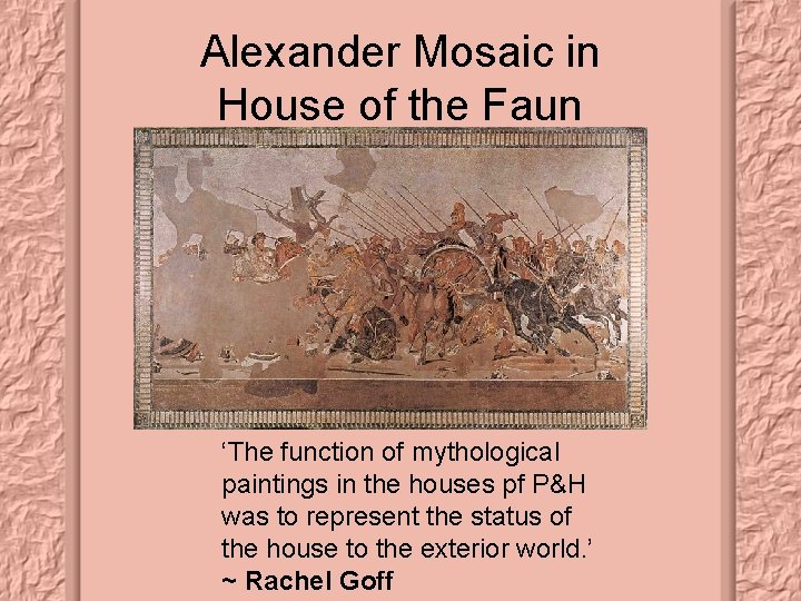 Alexander Mosaic in House of the Faun ‘The function of mythological paintings in the
