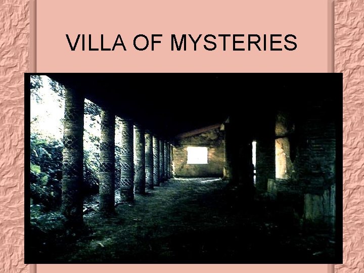 VILLA OF MYSTERIES 