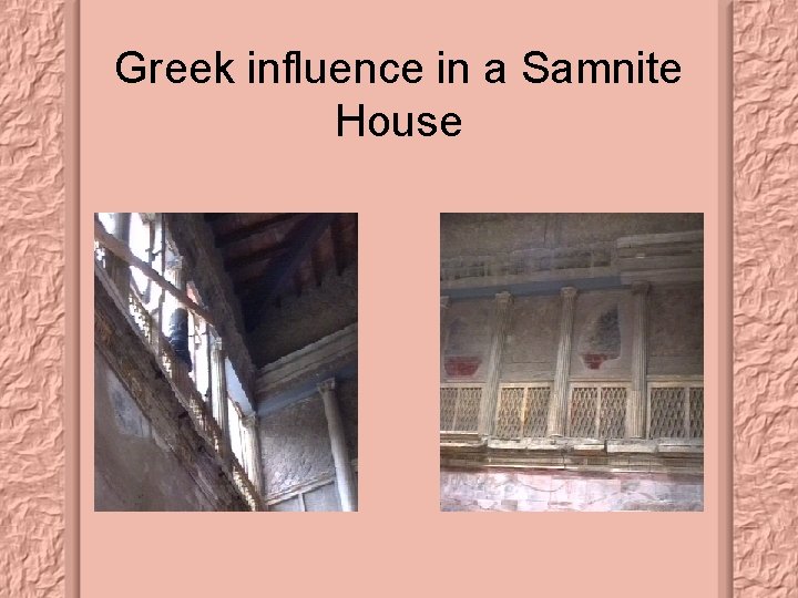 Greek influence in a Samnite House 