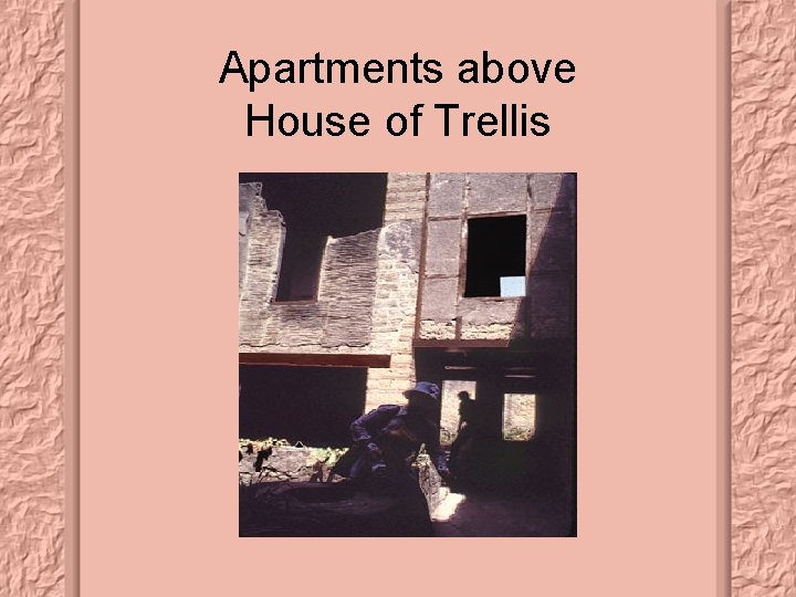 Apartments above House of Trellis 