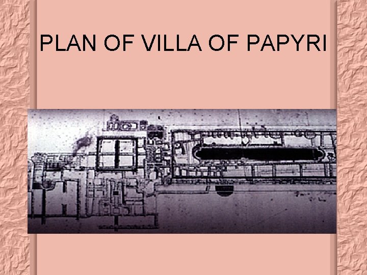 PLAN OF VILLA OF PAPYRI 