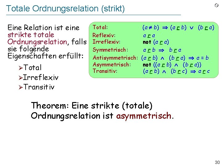 Totale Ordnungsrelation (strikt) Eine Relation ist eine strikte totale Ordnungsrelation, falls sie folgende Eigenschaften