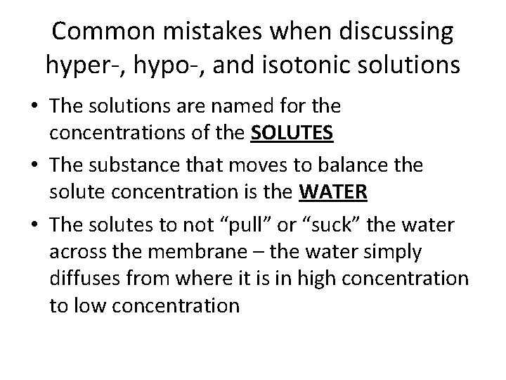 Common mistakes when discussing hyper-, hypo-, and isotonic solutions • The solutions are named