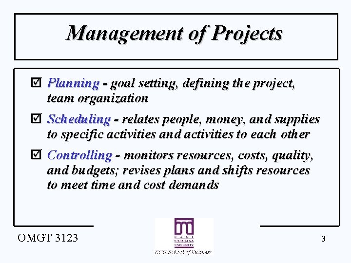 Management of Projects þ Planning - goal setting, defining the project, team organization þ