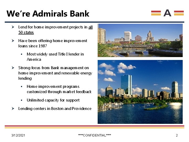 We’re Admirals Bank Ø Lend for home improvement projects in all 50 states Ø