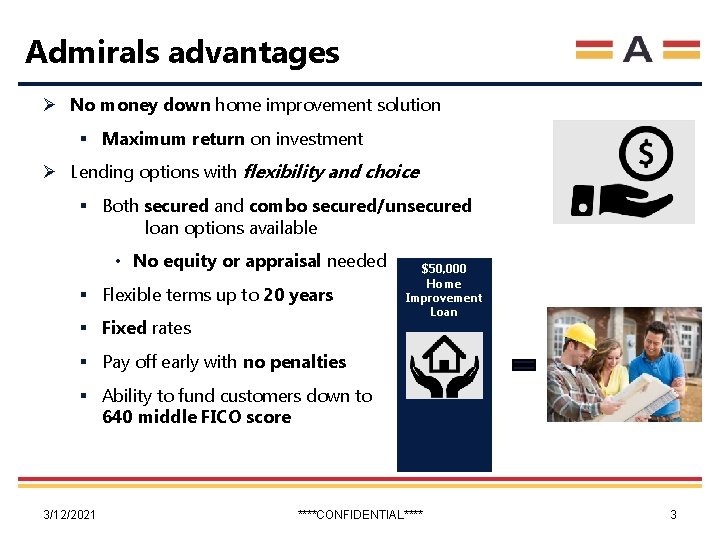 Admirals advantages Ø No money down home improvement solution § Maximum return on investment