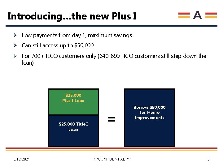 Introducing…the new Plus I Ø Low payments from day 1, maximum savings Ø Can