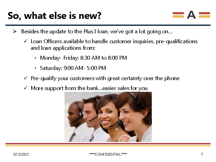 So, what else is new? Ø Besides the update to the Plus I loan,