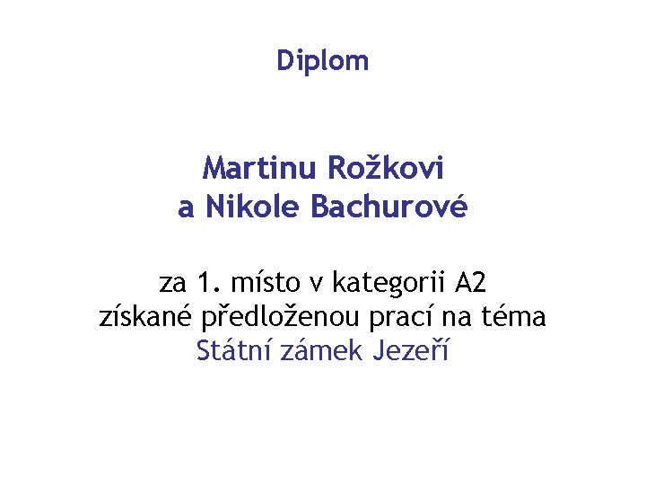 Diplom Martinu Rožkovi a Nikole Bachurové za 1. místo v kategorii A 2 získané