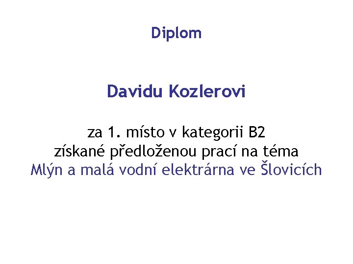 Diplom Davidu Kozlerovi za 1. místo v kategorii B 2 získané předloženou prací na