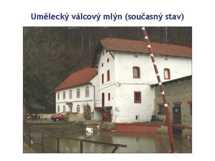 Umělecký válcový mlýn (současný stav) 