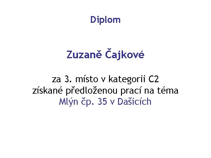 Diplom Zuzaně Čajkové za 3. místo v kategorii C 2 získané předloženou prací na