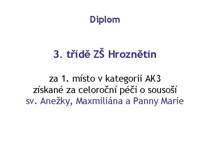 Diplom 3. třídě ZŠ Hroznětín za 1. místo v kategorii AK 3 získané za