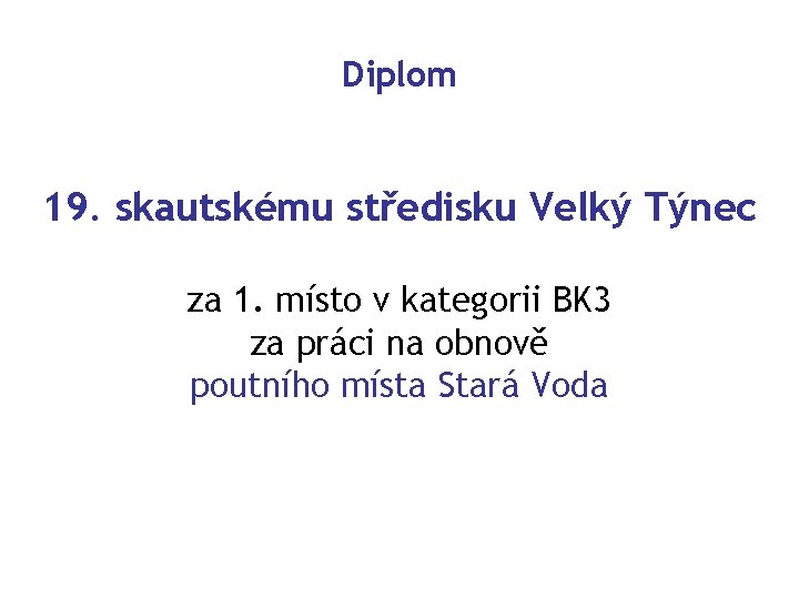 Diplom 19. skautskému středisku Velký Týnec za 1. místo v kategorii BK 3 za