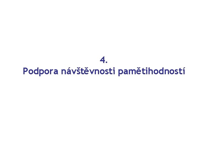 4. Podpora návštěvnosti pamětihodností 