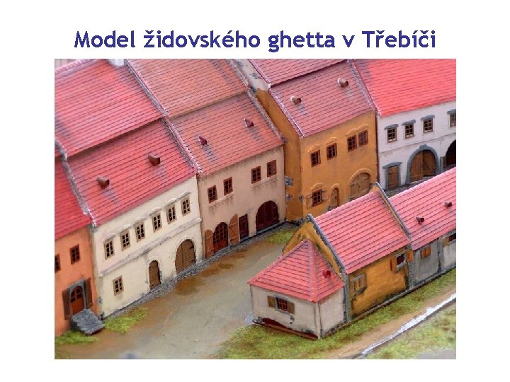 Model židovského ghetta v Třebíči 