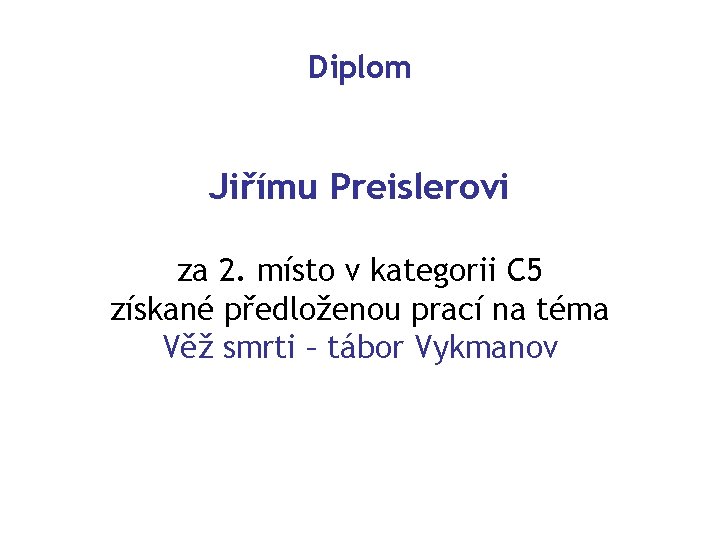 Diplom Jiřímu Preislerovi za 2. místo v kategorii C 5 získané předloženou prací na